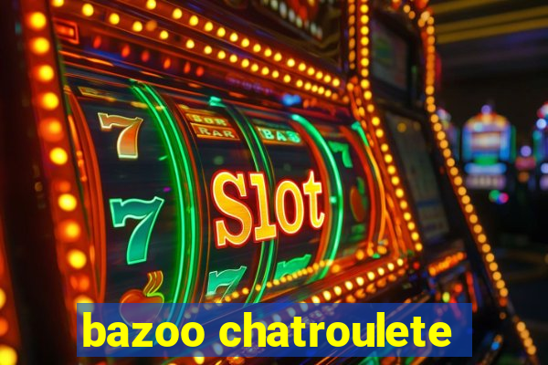 bazoo chatroulete